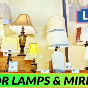 NEW LOWES DECOR FOR HOME LAMPS AND MIRRORS STORE TOUR WITH NEW ITEMS PRICING
